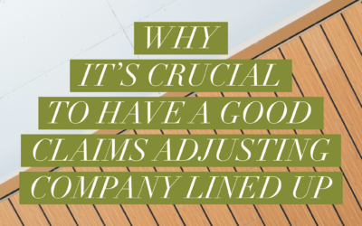 Why It’s Crucial to Have a Good Claims Adjusting Company Lined Up
