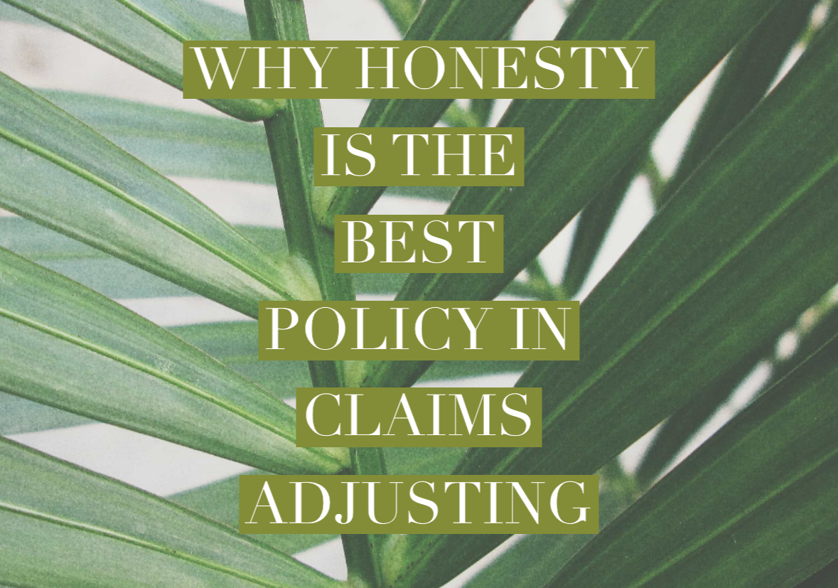 Why Honesty Is the Best Policy in Claims Adjusting