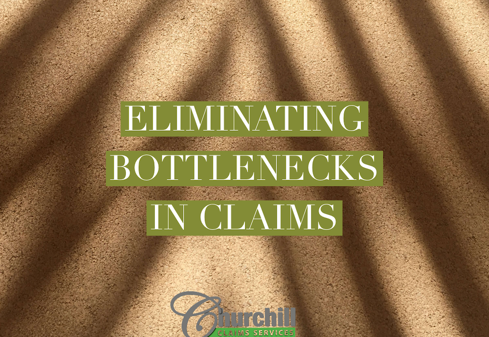 Eliminating Bottlenecks in Claims: How Churchill Claims Helps Claims Supervisors Work Smarter, Not Harder