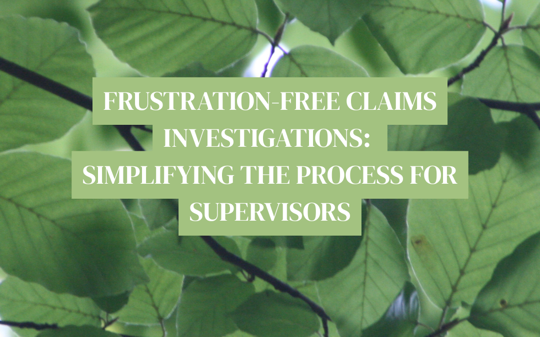 Frustration-Free Claims Investigations: Simplifying the Process for Supervisors text on green leaves background