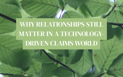 Why Relationships Still Matter in a Technology-Driven Claims World
