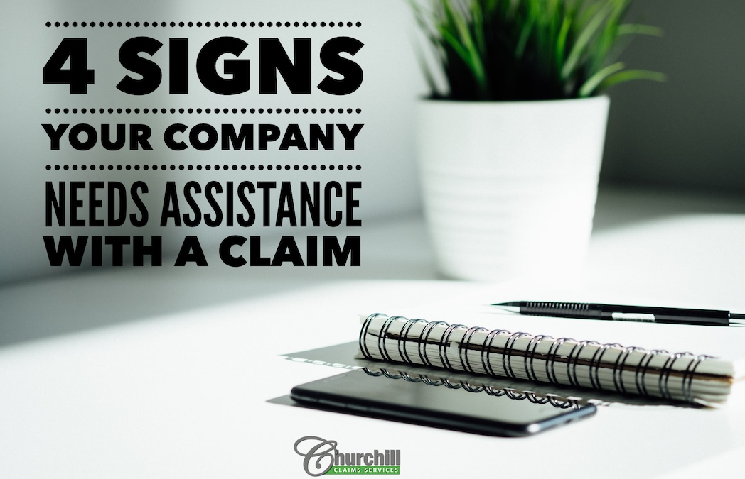 4 Signs Your Company Needs Assistance With A Claim
