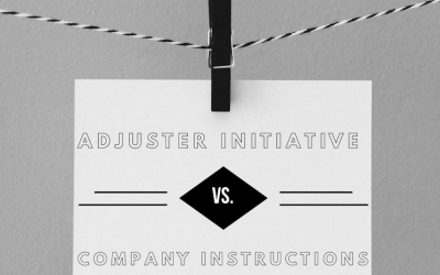 Adjuster Initiative Versus Company Instructions