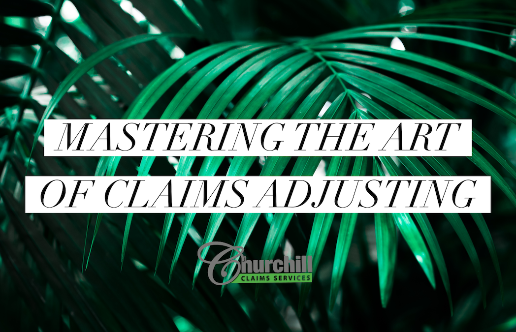Mastering the Art of Claims Adjusting: Churchill’s Unique Approach