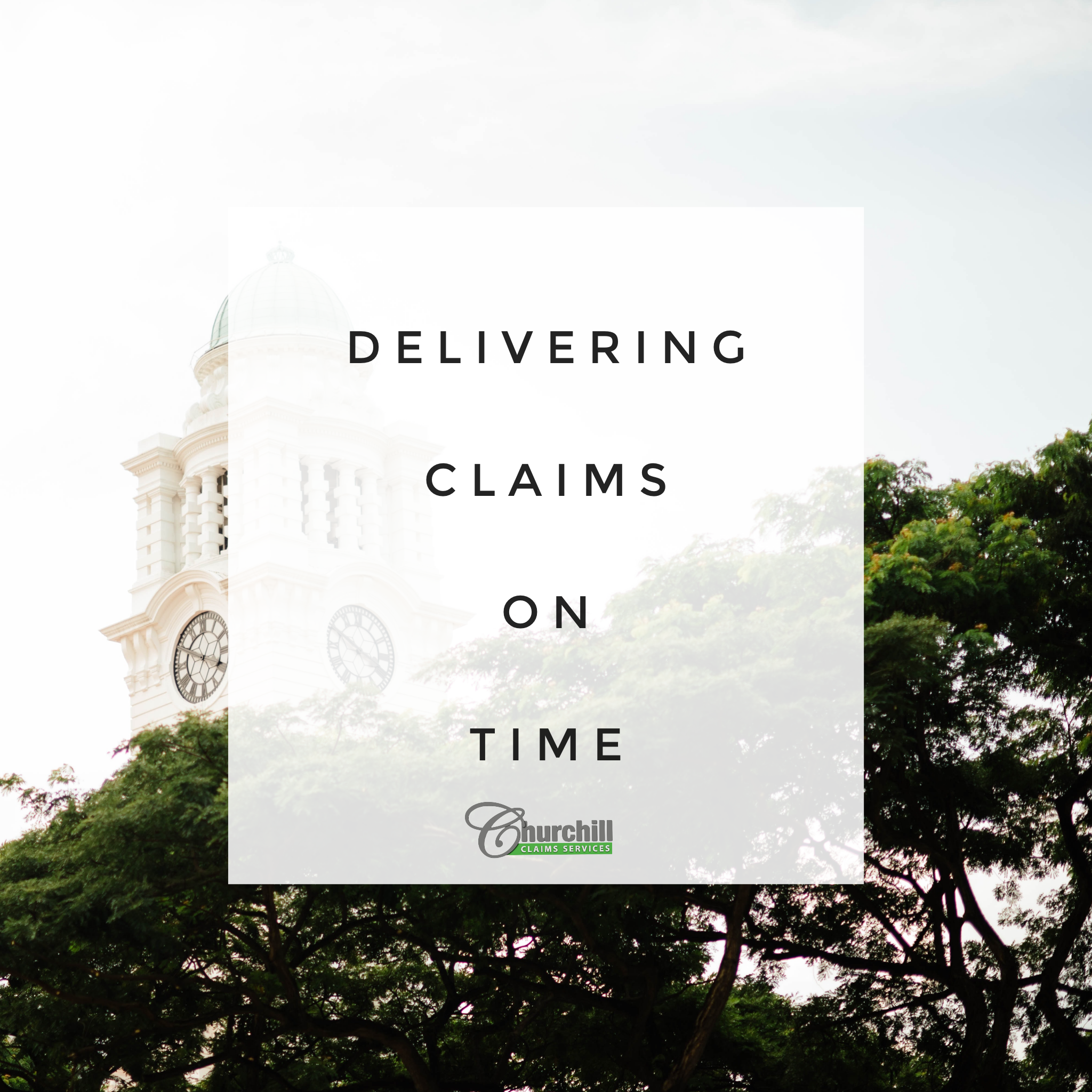 Delivering Claims On Time Churchill Claims