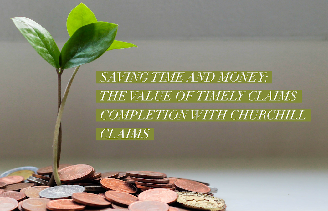Saving Time and Money: The Value of Timely Claims Completion with Churchill Claims