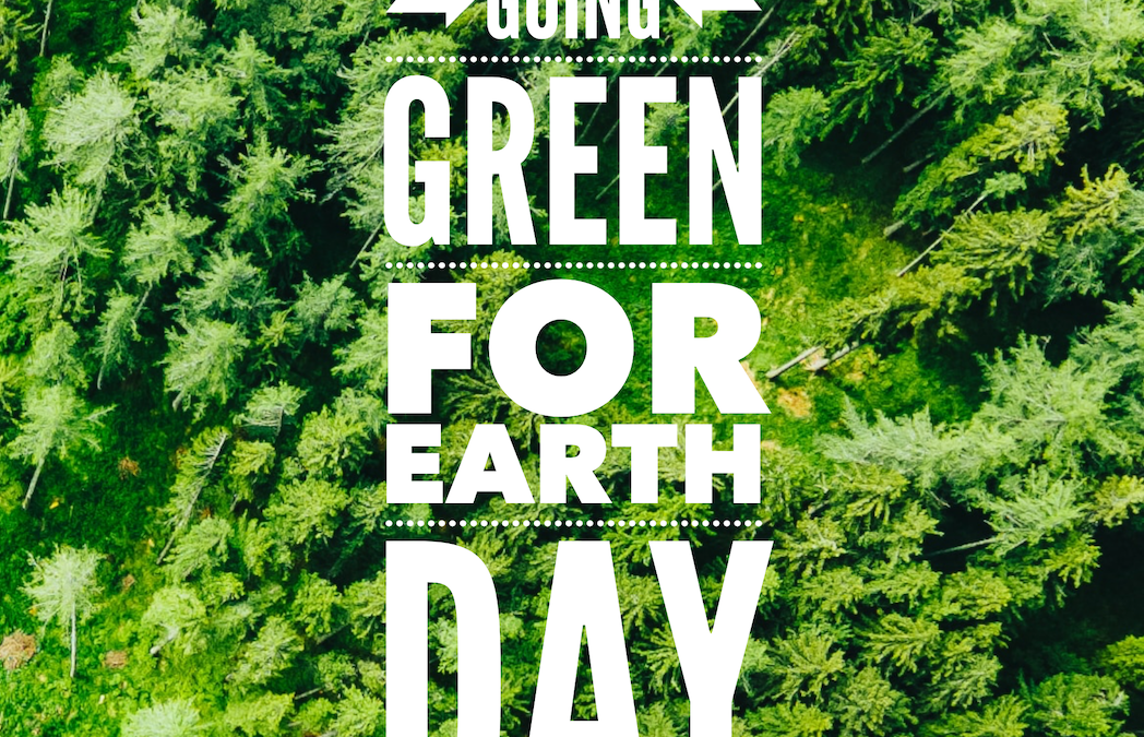 Going Green For Earth Day