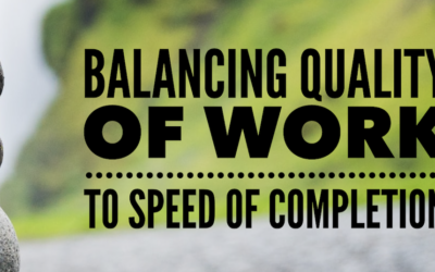 Balancing Quality of Work to Speed of Completion